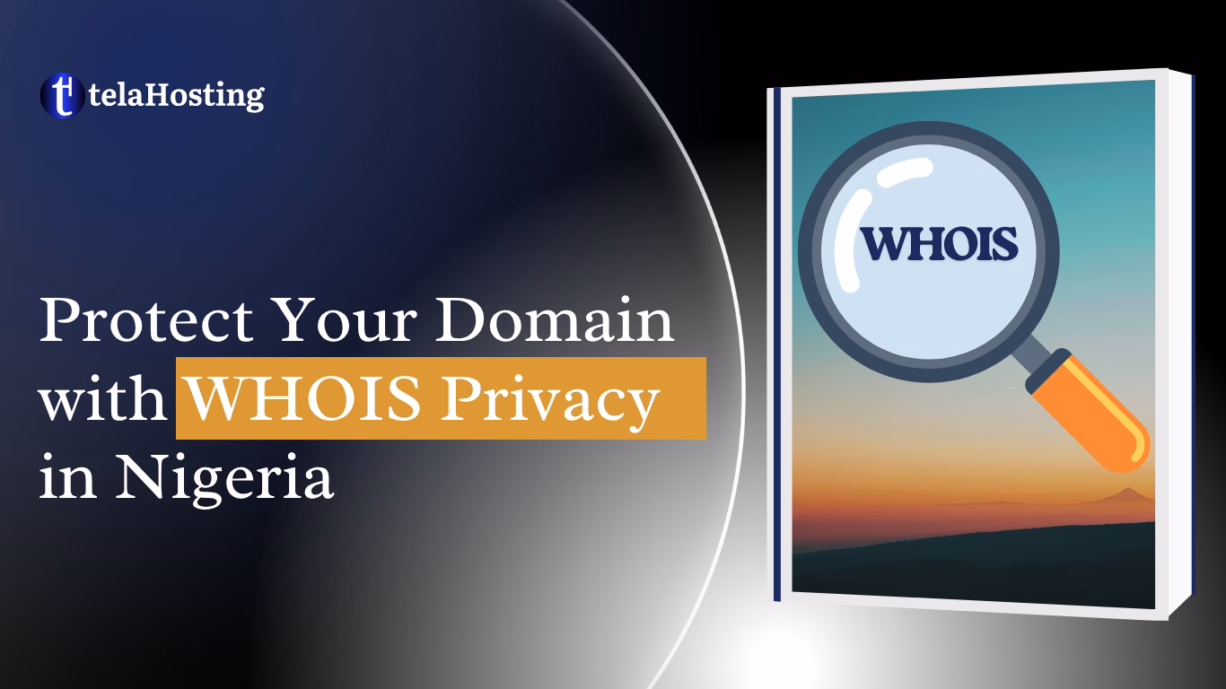 Protect Your Domain with WHOIS Privacy in Nigeria